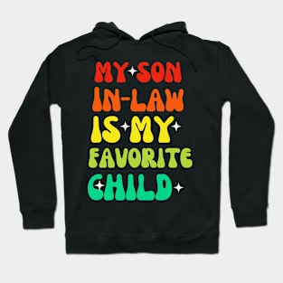 My Son In Law Is My Favorite Child funny family Hoodie